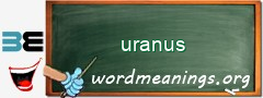 WordMeaning blackboard for uranus